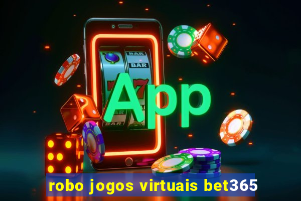 robo jogos virtuais bet365